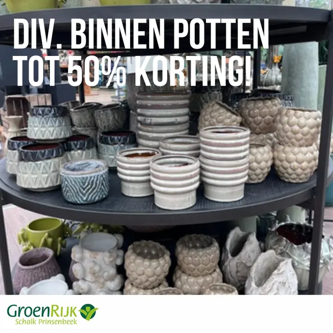 Div. binnen potten tot 50% korting